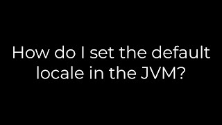 Java :How do I set the default locale in the JVM?(5solution)