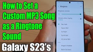Galaxy S23's: How to Set a Custom MP3 Song as a Ringtone Sound