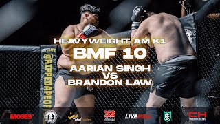 BMF 10 | Aarian Singh vs Brandon Law | Amateur Heavyweight K1