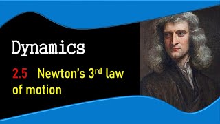 2.5   Newton’s 3rd law of motion