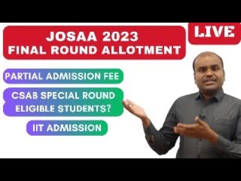 JOSAA 2023 | Final Round Allotment | What's Next? | DOs & DON'Ts | CSAB ...