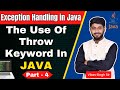 What Is The Use Of Throw Keyword | Throw Keyword In Java | Exception Handling in Java Part - 4