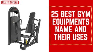25 Gym equipment name and Uses | gym exercise machine | Body | exercise | machine | gym | Gymnastics