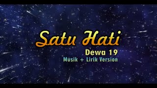 Satu Hati (Kita Semestinya) - Dewa 19 (Musik dan Lirik Version)