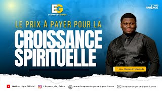 Le Prix à payer pour la Croissance Spirituelle - Frère Benjamin Makonda