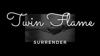 The Twin Flame Surrender Stage