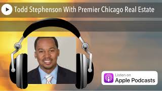 Todd Stephenson With Premier Chicago Real Estate