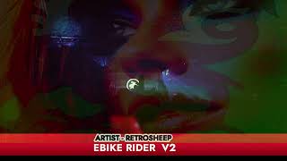 EBIKE RIDER  [V2] | RETROSHEEP Are you an E biker Do you Ride an E bike ? Do You Feel FREE ?