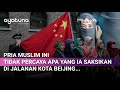 CINA LARANG MUSLIM? PRIA MUSLIM INI NEKAD KE BEIJING DAN DIPERLAKUKAN BEGINI...