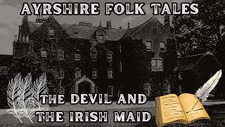 The Devil and the Irish Maid − An Ayrshire Folk Tale