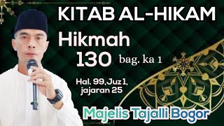 Kitab Al-Hikam || Hikmah ka 130  ( Bag. ka 1 ) || Hal. 99, Juz 1 , jajaran 25