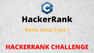 HackerRank Solution : Basic Data Type in C++