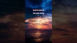 WHiTE WAYNE - FALLiNG NOW