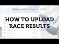 How to Upload Race Results on Pigeon Chat