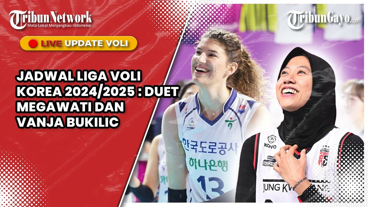 🔴LIVE JADWAL LIGA VOLI KOREA 2024/2025: DUET MEGAWATI DAN VANJA BUKILIC ...