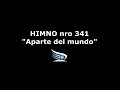 himno nro 341 aparte del mundo