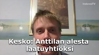 Kesko: Anttilan alesta laatuyhtiöksi