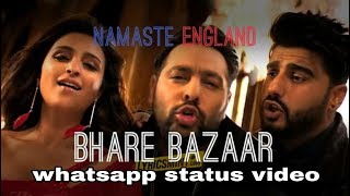 😘Bhare Bazaar😍(part-2) Namaste England || 💕Arjun Kapoor ft. Badshah💕 || Whatsapp status video