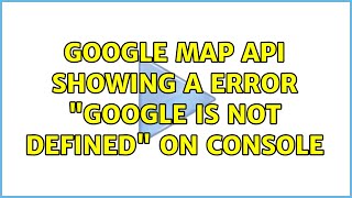 Google Map API showing a error "google is not defined" on console