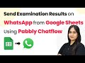 How to Send Examination Results on WhatsApp from Google Sheets Using Pabbly Chatflow