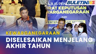 KEWARGANEGARAAN | KDN Sasar Selesai 10,000 Permohonan Menjelang Disember