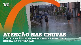 Fortaleza registra forte chuva e impacta a rotina da população