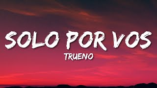 Trueno - SOLO POR VOS (Letra/Lyrics)