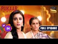 Finding The Safe | Pukaar - Dil Se Dil Tak - Ep 34 | Full Episode | 11 Jul 2024