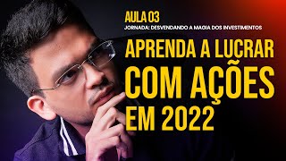 APRENDA A LUCRAR COM AÇÕES EM 2022 | DIA 3