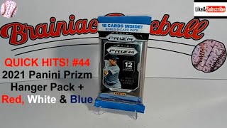 QUICK HITS! #44 - 2021 Panini Prizm Baseball Hanger Pack w/ Bonus Red White & Blue Pack