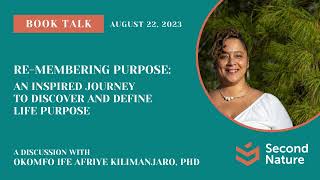 Re-Membering Purpose Book Talk with Dr. Ife Afriye Kilimanjaro