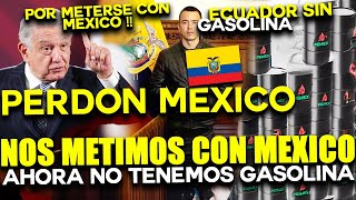 ECUADOR SIN GASOLINA POR METERSE CON MEXICO !! PIDEN AYUDA A PEMEX !! MEXICO NOS