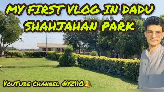 My First Vlog | Dadu | Shahjahan Park | Yasir Ali Zardari | #myfirstvlog #vlog