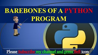 barebones of python programs | Basic structure of python program