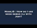 NodeJS : How do I use node debug cli with Jest?