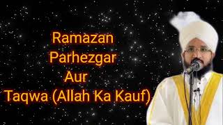 Ramzan, Taqwa (Allah Ka Kauf) Aur Parhezgar | Mufti Salman Azhari new Bayan | #muftisalmanazhari
