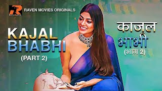 Official Trailer|KAJAL BHABHI PART 2| RAVEN MOVIES ORIGINALS|Releasing on May 5th, 2023|