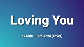 Loving You - Nina / cover by Ruth Ann​a (lyrics)