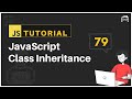 #79 JavaScript Bangla Tutorial | JavaScript Class Inheritance