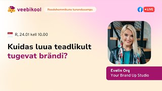 Turundusamps: Kuidas luua teadlikult tugevat brändi? Evelin Org