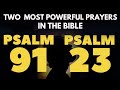 PSALM 23 PSALM 91: THE TWO MOST POWERFUL PRAYER IN THE BIBLE | PRAYER PROTECTION AND BLESSING