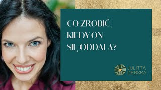 Zawsze będę na Ciebie czekać czyli CO ROBIĆ, KIEDY ON SIĘ ODSUWA?