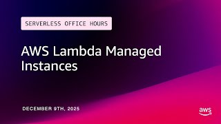 AWS Lambda Managed Instances | Serverless Office Hours