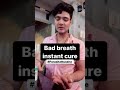 Bad breath instant cure #shorts