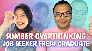 SUMBER OVERTHINKING JOB SEEKER FRESH GRADUATE - NGOBROL BARENG NIKITA #AGASERIUS