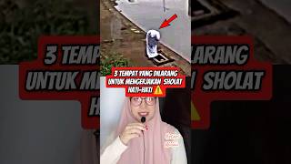 3 TEMPAT DILARANG UNTUK SHOLAT #shorts #faktaunik