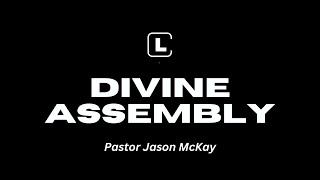 Divine Assembly: Formed, Filled, and Fueled