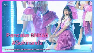 BNK48 Pancake - #Sukinanda 1st Performance | BNK48 5th Album | The Street Ratchada | 09/11/24