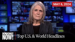 Top U.S. & World Headlines — May 6, 2024