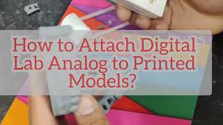 How to attach a digital lab dental implant analog to a digital printed model? @drgkg